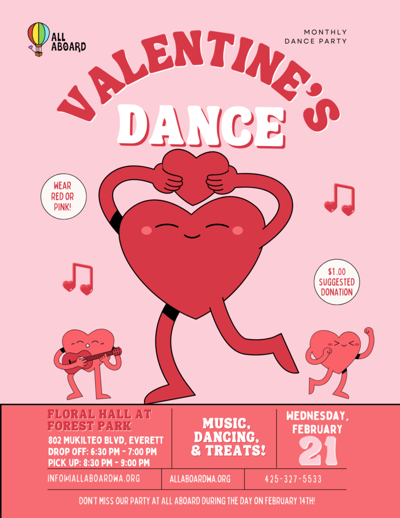 Valentine's Dance, February 21, 7:00 - 8:30 pm at Floral Hall. Wear red or pink!